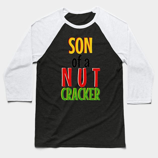 Son of a Nutcracker Baseball T-Shirt by snitts